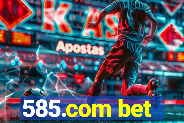 585.com bet